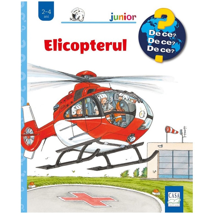 Elicopterul - colectia De ce? De ce? De ce?, Andrea Erne, Wolfgang Metzger