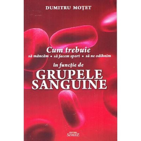 Cum trebuie sa mancam, sa facem sport, sa ne odihnim in functie de grupele sanguine - Dumitru Motet