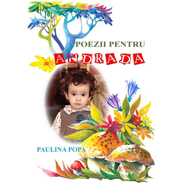 Poezii pentru Andrada - Paulina Popa