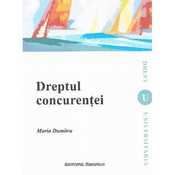 Dreptul concurentei - Maria Dumitru Dreptul concurentei - Maria Dumitru