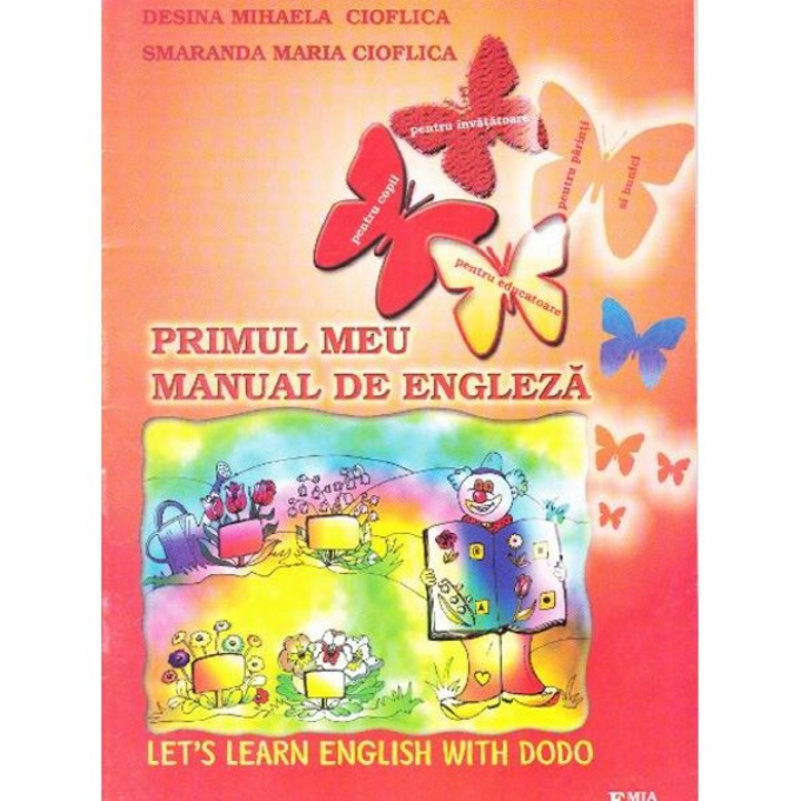 Primul meu manual de engleza - Desina Mihaela Cioflica, Smaranda Maria Cioflica