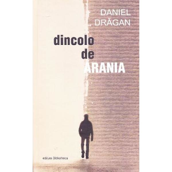Dincolo de Arania - Daniel Dragan