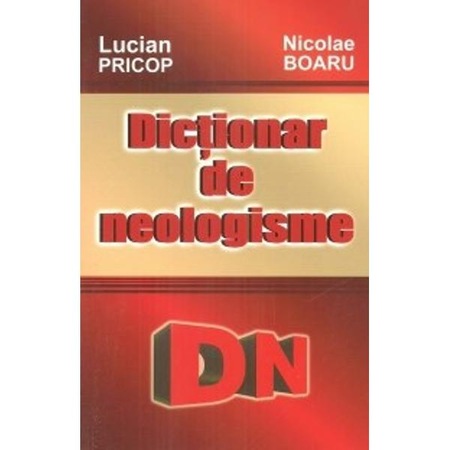 Dictionar De Neologisme Lucian Pricop Nicolae Boaru Emag Ro