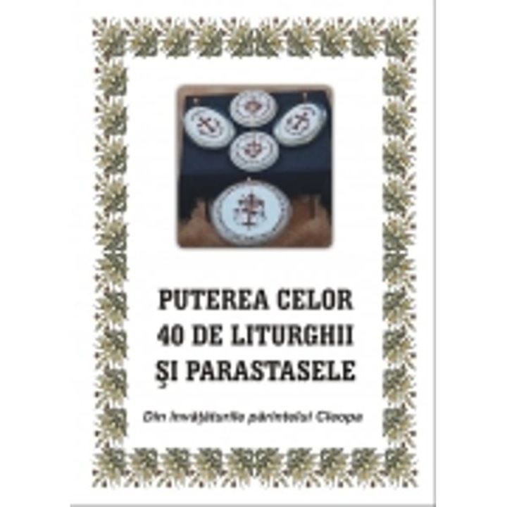 Puterea Celor 40 De Liturghii Si Parastase. Din Invataturile Parintelui Cleopa