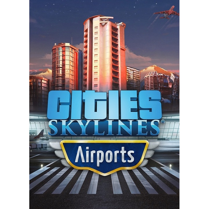Licenta electronica joc Cities Skylines Airports, DLC, Cod Steam, PC