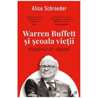 Bulgarele de zapada. Warren Buffett si scoala vietii, Alice Schroeder