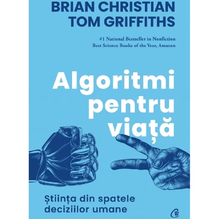 Algoritmi pentru viata, Brian Christian, Tom Griffiths - eMAG.ro