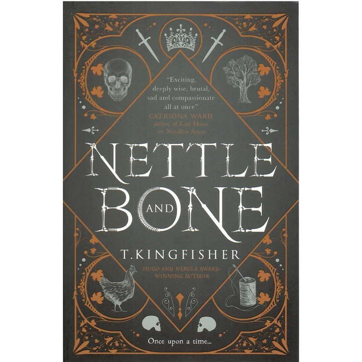 Nettle & Bone - T. Kingfisher, editia 2023