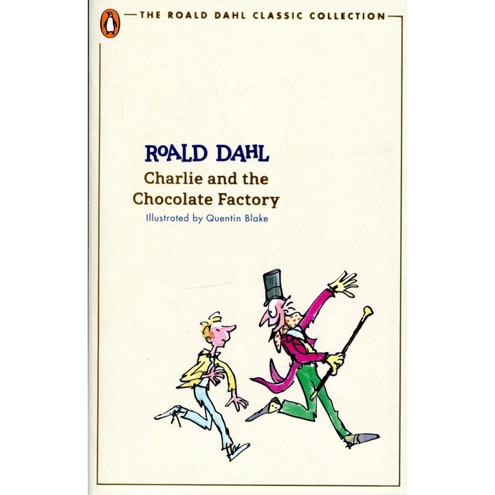 Roald Dahl: Charlie and the Chocolate Factory (The Roald Dah Classic Collection)