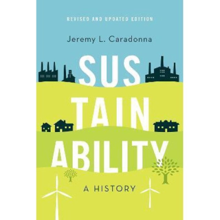 Sustainability: A History, Revised And Updated Edition - Jeremy L. Caradonna