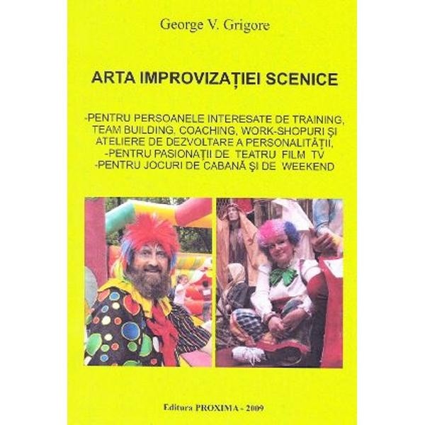 Arta improvizatiei scenice - George V. Grigore