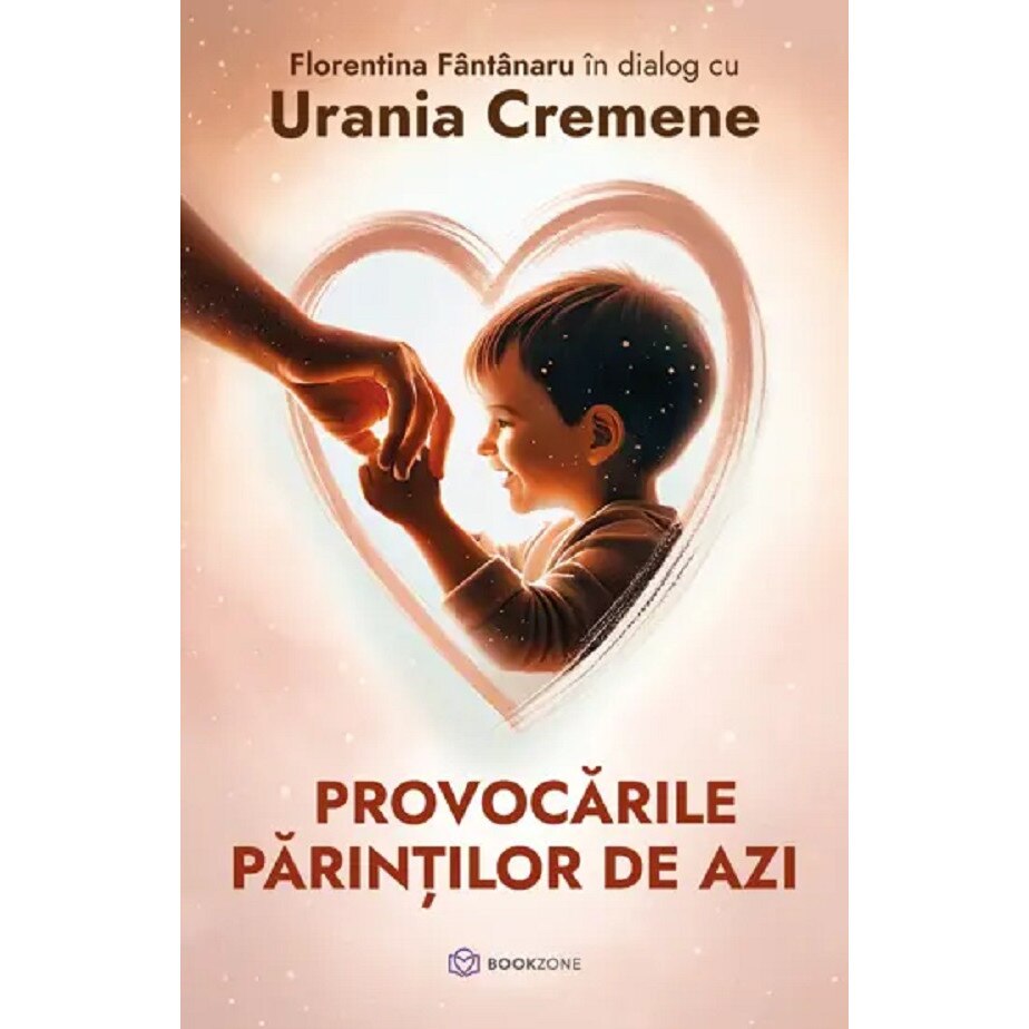 Provocarile Parintilor De Azi - Florentina Fantanaru, Urania Cremene