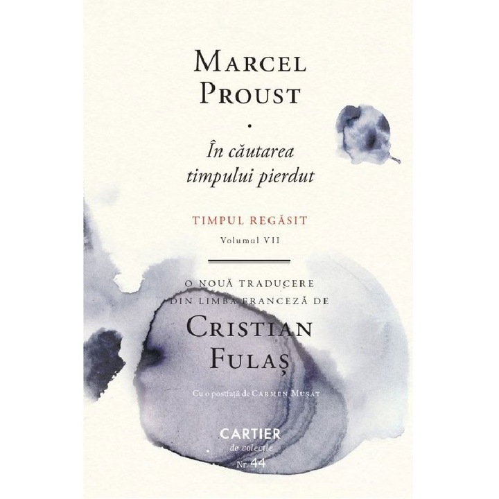 In Cautarea Timpului Pierdut Vol.7: Timpul Regasit - Marcel Proust