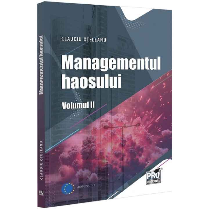 Managementul haosului. Volumul II, Claudiu Oteleanu