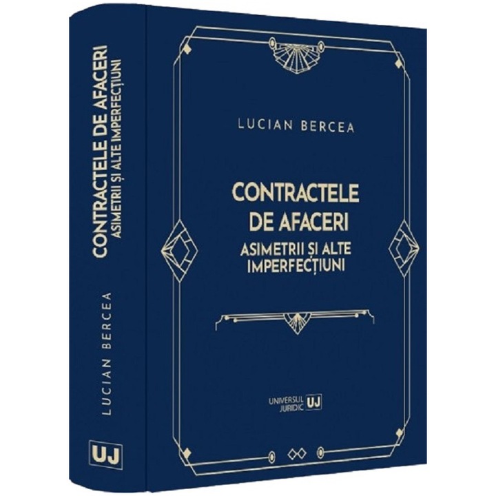 Contractele de afaceri. Asimetrii si alte imperfectiuni, Lucian Bercea
