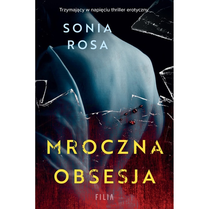 Mroczna obsesja, Sonia Rosa, Filia, 2024