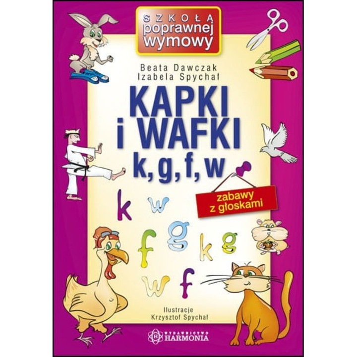 Kapki i wafki k, g, f, w Zabawy z gloskami, Beata Dawczak, Izabela Spychal, 2024