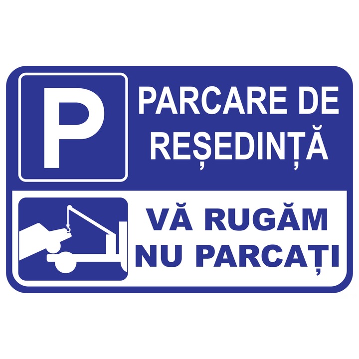 Indicator Parcare, Parcare de resedinta, Nu parcati, 20x30 cm, placuta PVC, 2mm