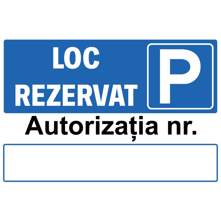 Indicator Parcare, Loc rezervat, 20x30 cm, placuta PVC