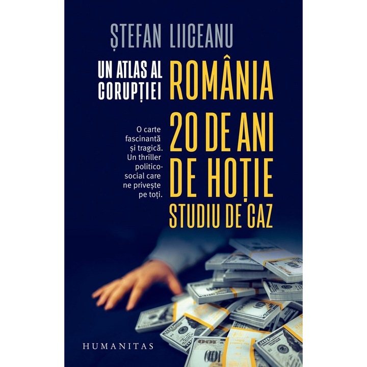 Un Atlas Al Coruptiei. Romania, 20 De Ani De ...ie. Studiu De Caz - Stefan Liiceanu