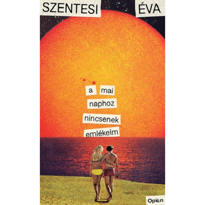A mai naphoz nincsenek emlekeim - Szentesi Eva, editia 2024