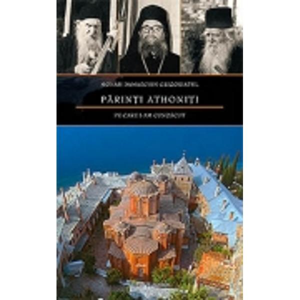 Parinti athoniti pe care i-am cunoscut - Damaschin Grigoriatul