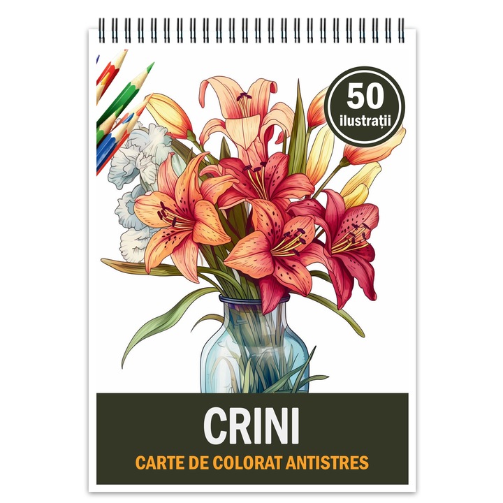 Carte de colorat pentru relaxare si antistres, 50 de ilustratii, Crini Editura Legendary Print, 106 pagini