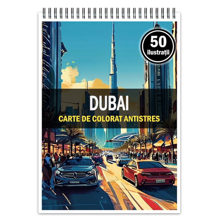 Carte de colorat pentru relaxare si antistres, 50 de ilustratii, Dubai, Editura Legendary Print, 106 pagini