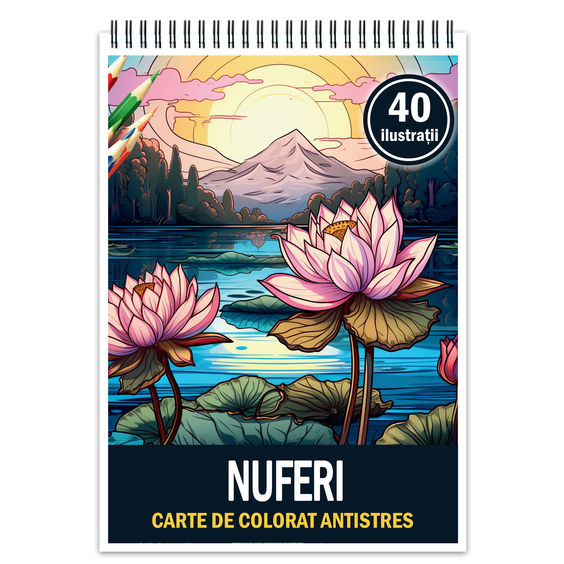 Carte De Colorat Pentru Relaxare Si Antistres, 40 De Ilustratii, Nuferi 