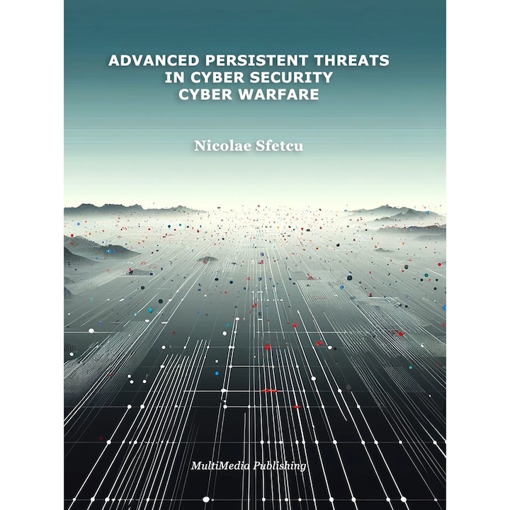 Advanced Persistent Threats in Cybersecurity – Cyber Warfare, Nicolae Sfetcu, MOBI