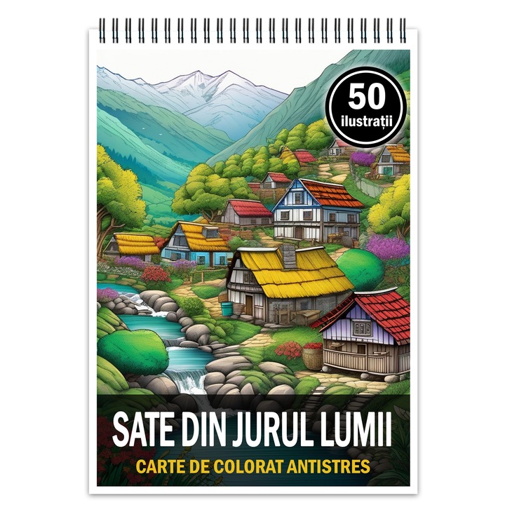 Carte de colorat pentru relaxare si antistres, 50 de ilustratii, Sate din jurul lumii, Editura Legendary Print, 106 pagini