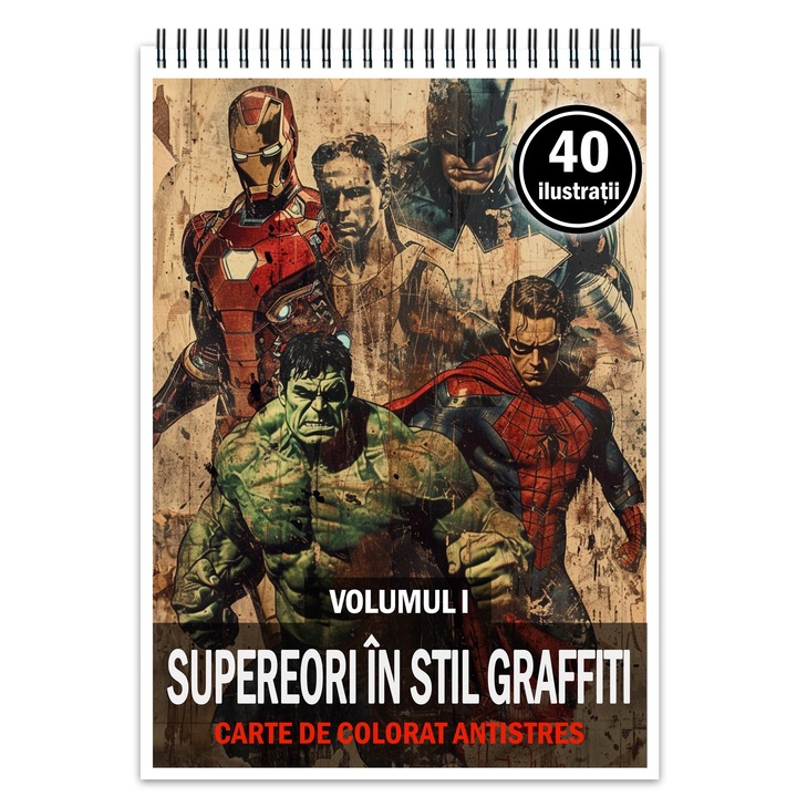 Carte de colorat pentru relaxare si antistres, 40 de ilustratii, Supereroi in stil graffiti - Volumul I, Editura Legendary Print, 86 pagini