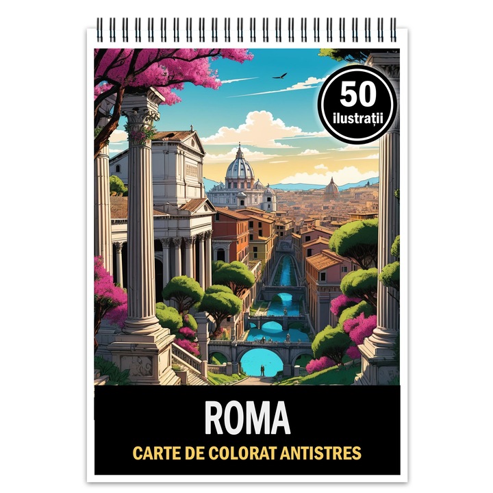 Carte de colorat pentru relaxare si antistres, 50 de ilustratii, Roma, Editura Legendary Print, 106 pagini