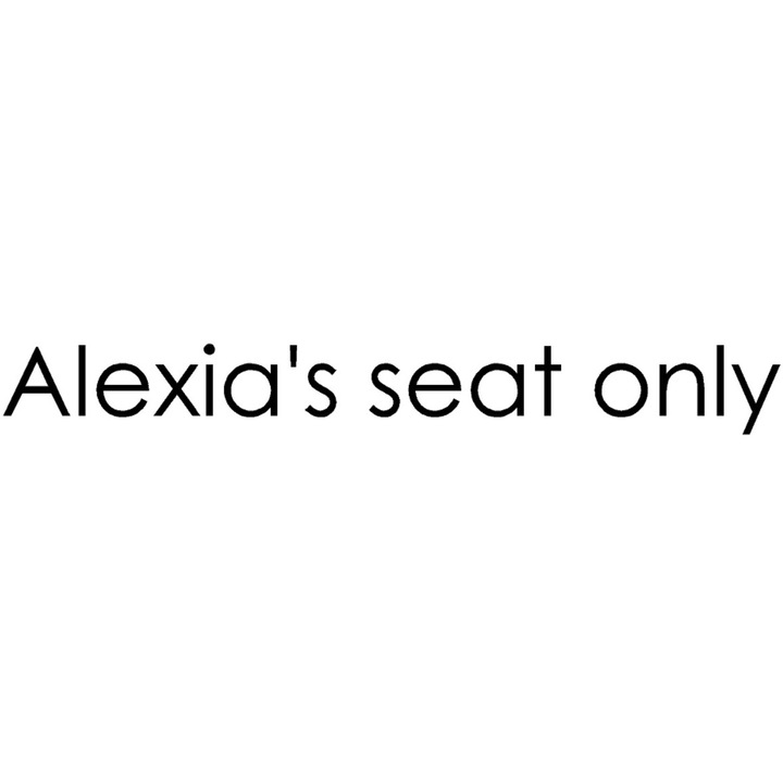 Sticker decorativ auto, Alexia's seat only, 25x2 cm, negru