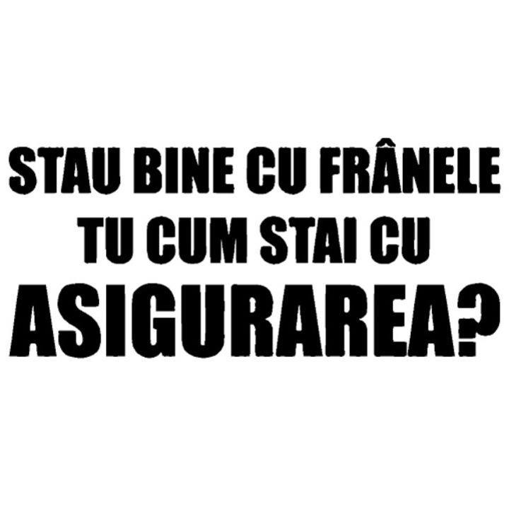 Sticker decorativ auto, Stau bine cu franele, 18x8 cm, negru