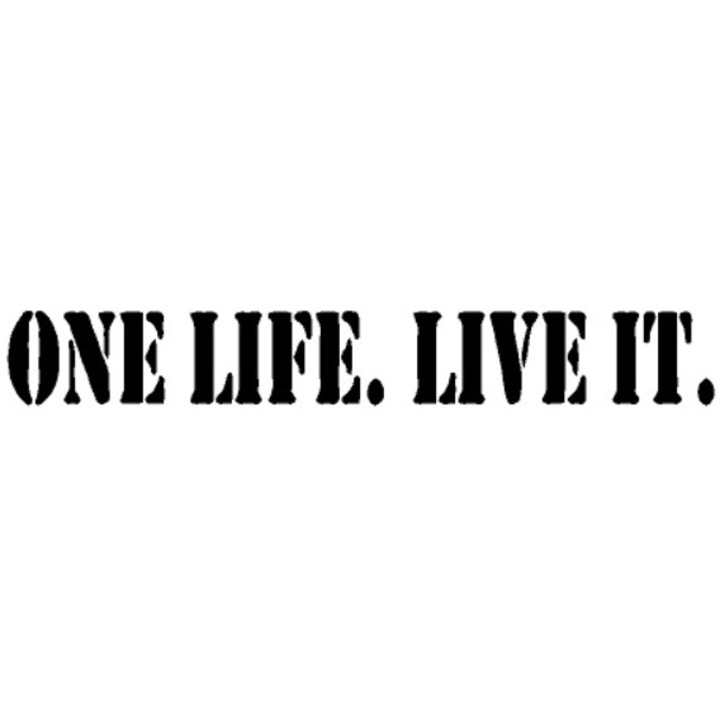 Sticker decorativ perete / geam si auto, One life. Live it, 17x2 cm, negru