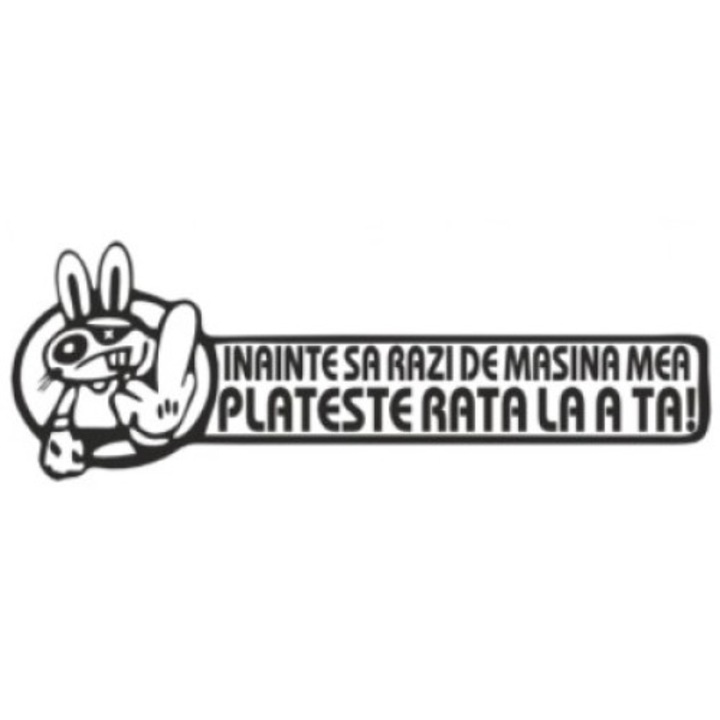 Sticker decorativ auto, Inainte sa razi de masina mea, 20x7 cm, negru