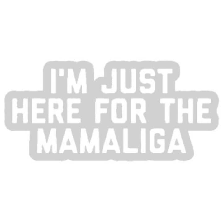 Sticker decorativ perete / geam si auto, Here for the mamaliga, 15x7 cm, alb