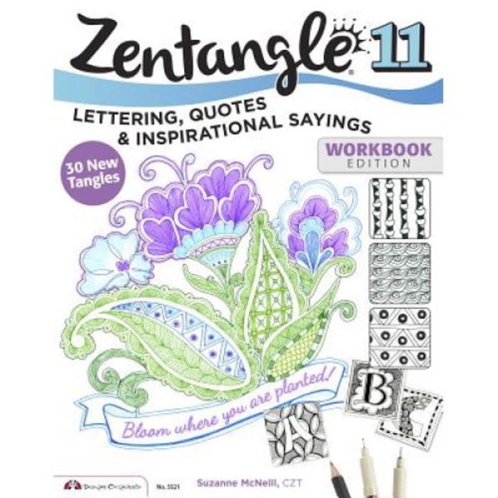 Zentangle 11: Lettering, Quotes, And Inspirational Sayings - Suzanne Mcneill