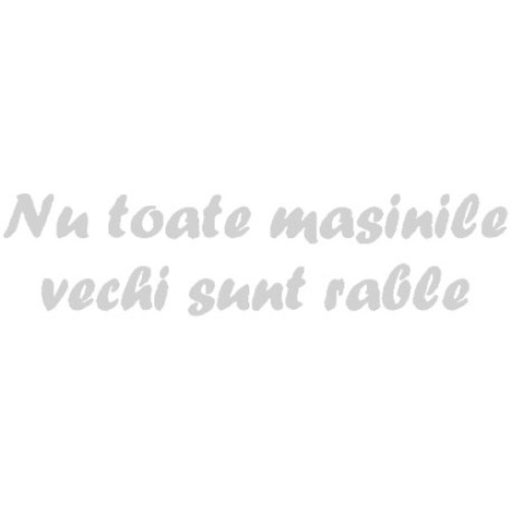 Sticker decorativ auto, Nu toate masinile vechi is table, 17x4 cm, alb