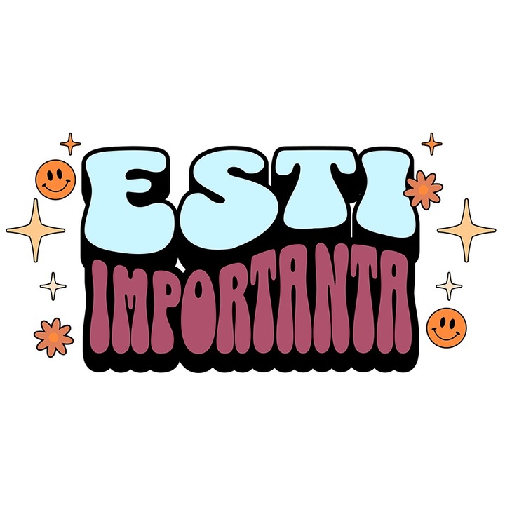 Sticker Esti Importanta cu Margini Albe, PVC Vinyl 23 cm