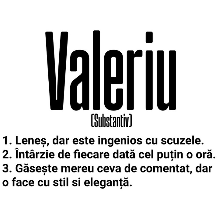 Sticker Cu Numele Valeriu, Amuzant, Lenes, Haios, Funny, Personalizat, Cadou cu Margini Albe, PVC Vinyl 10 cm