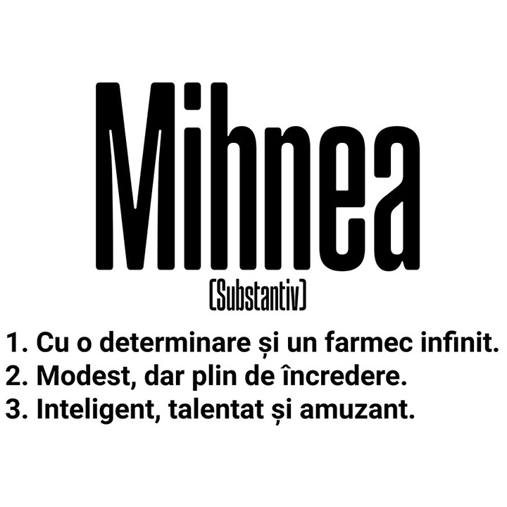 Sticker Cu Numele Mihnea, Determinare, Modest, Inteligent, Amuzant, Personalizat, Cadou cu Margini Albe, PVC Vinyl 10 cm