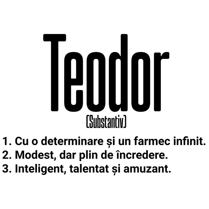 Sticker Cu Numele Teodor, Determinare, Modest, Inteligent, Amuzant, Personalizat, Cadou cu Margini Albe, PVC Vinyl 70 cm