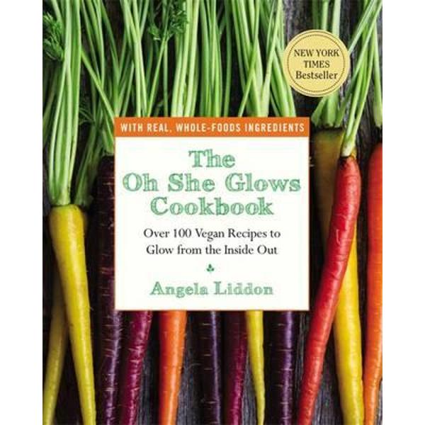 Oh She Glows Cookbook
