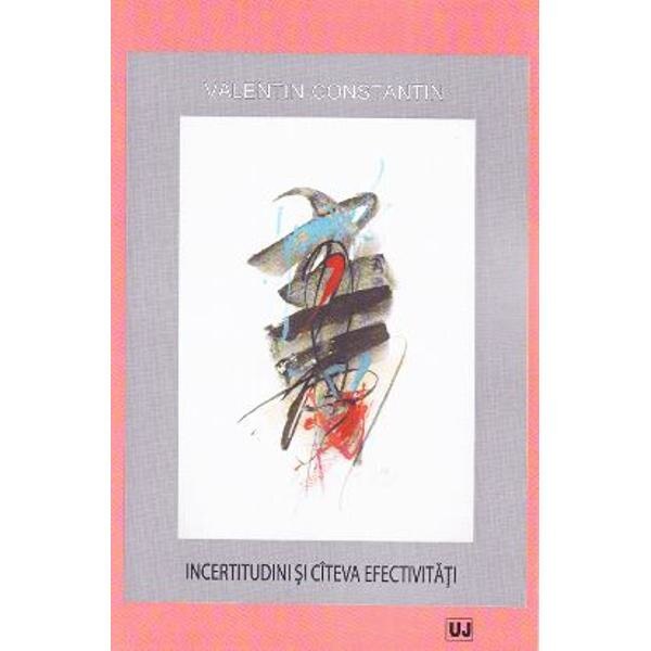 Incertitudini si citeva efectivitati - Valentin Constantin