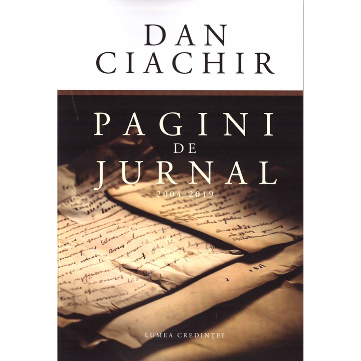 Pagini De Jurnal 2004 - 2019 - Dan Ciachir