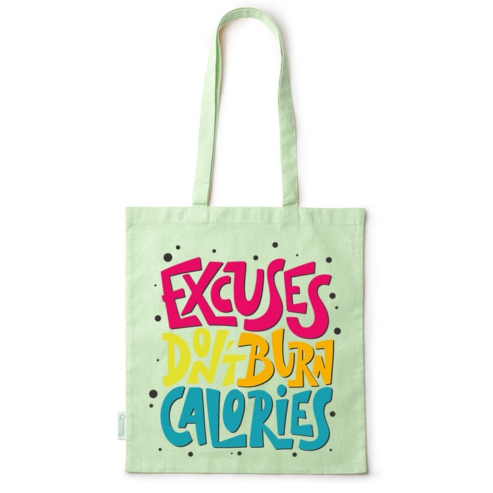 Intelli® Sacosa bumbac Eco-friendly pentru cumparaturi cu manere lungi, Excuses don`t burn calories, 38×42cm, Verde, GR-BDY240