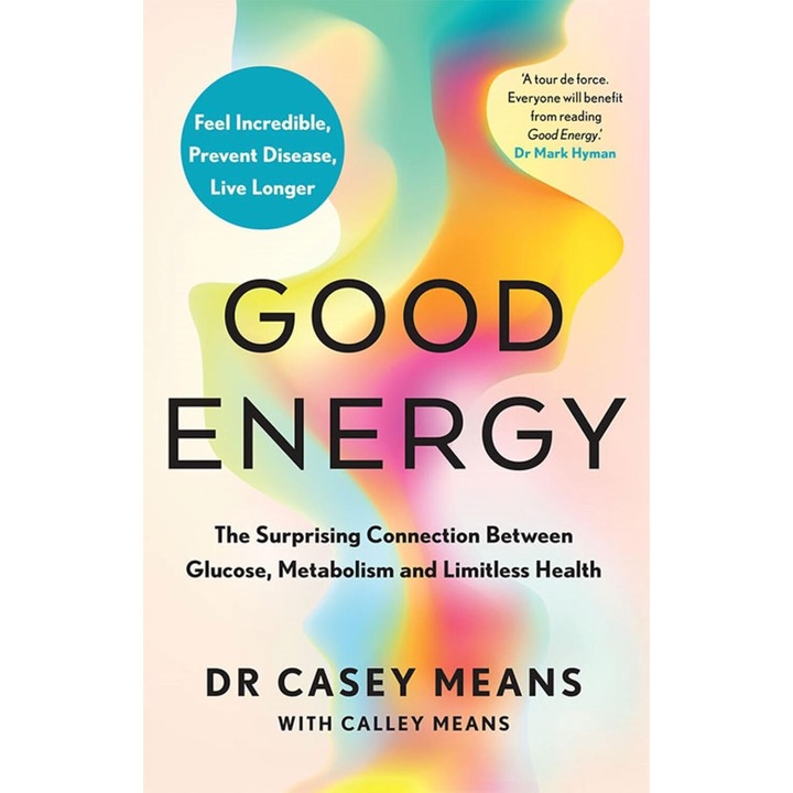 Good Energy - Casey Means M.D., editia 2024