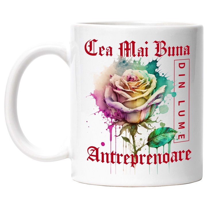 Cana Cu Textul Cea Mai Buna Antreprenoare, Din Lume, Floare, Trandafir Colorat, Watercolor, Pictura pe Apa, Design, 330ml, Ceramic cu Maner Alb
